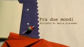Fra Due Mondi - Ritratto Di Maria Giacobbe — Documentary